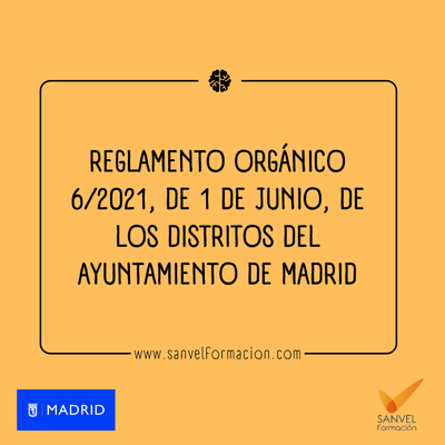 Reglamento Orgánico 6/2021, de 1 de junio, de los Distritos del Ayuntamiento de Madrid